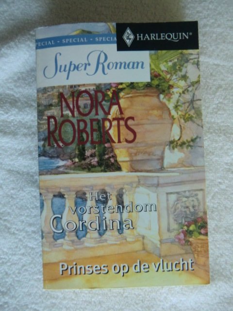 Prinses op de vlucht (Het vorstendom Cordina) / Nora Roberts