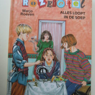 Hotel Rozebottel: Alles loopt in de soep /  Marjo Roeven ( AVI M7 ; Harde kaft )
