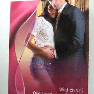Intiem Favorieten 320: Wild en vrij; Overtuigd van zijn liefde; Onweerstaanbare verleider / Peggy Moreland