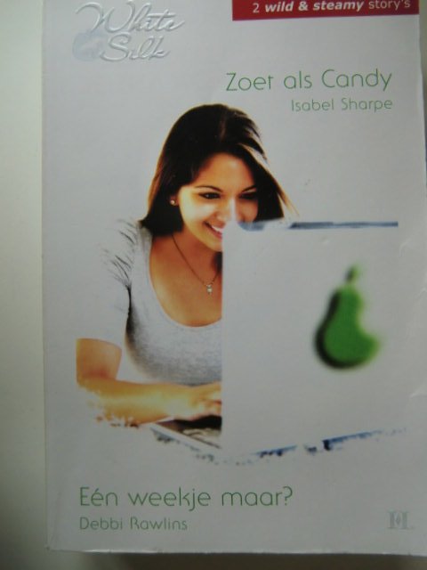 White Silk 35: Zoet als Candy / Isabel Sharpe; Een weekje maar? / Debbi Rawlins