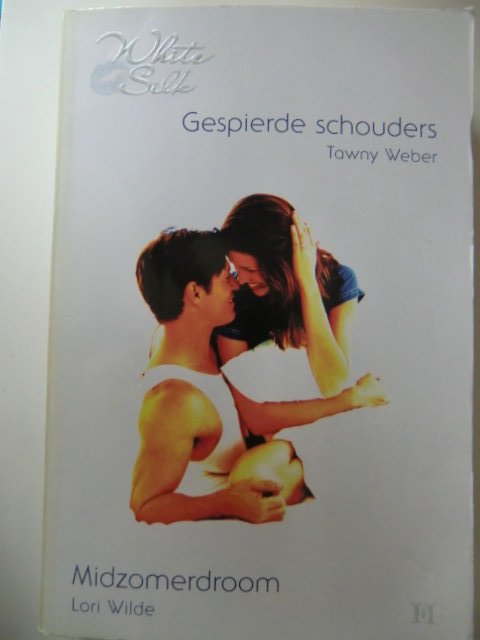 White Silk 18: Gespierde schouders / Tawny Weber; Midzomerdroom / Lori Wilde