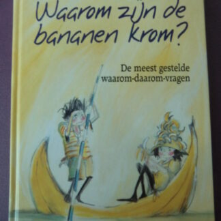 Waarom zijn de bananen krom? / Matthias Jörg Müller-Michaelis (Harde kaft)