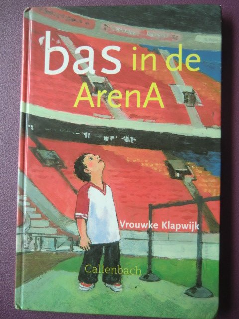 bas in de Arena / Vrouwke Klapwijk (AVI 2 ; Harde kaft)