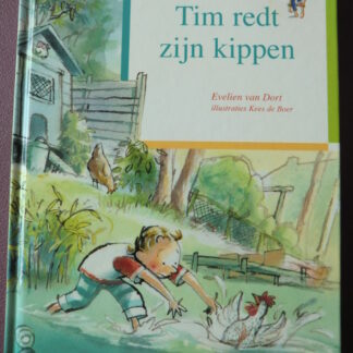 Tim redt zijn kippen / Evelien van Dort (AVI E4; Harde kaft)