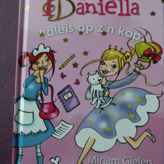 Prinses Daniëlla: Paleis op z'n kop / Mirjam Gielen (AVI E5; Harde kaft)