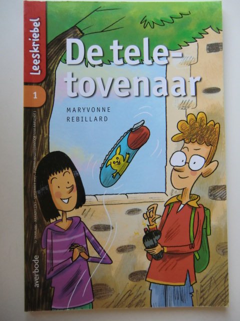 De tele-tovenaar / Maryvonne Rebillard ( Leeskriebel ; avi 6 ; zachte kaft )