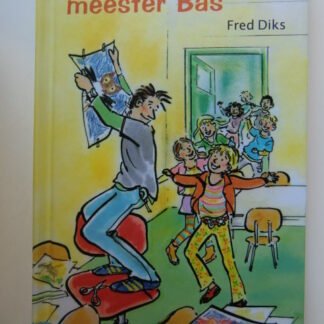 De klas van meester Bas / Fred Diks ( AVI E5 ; Harde kaft )