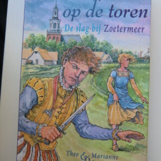 Spion op de toren: De slag bij Zoetermeer / Theo & Marianne Hoogstraten ( Harde kaft)