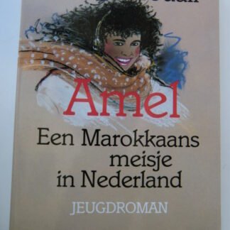 Amel. Een Marokkaans meisje in Nederland / Zohra Zarouali ( Zachte kaft)