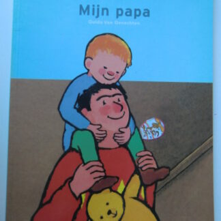 Mijn papa / Guido van Genechten ( Boektoppers Peuters; Zachte kaft )