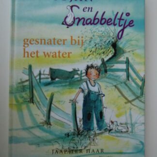 Ernstjan en Snabbeltje: Gesnater bij het water / Jaap ter Haar ( Harde kaft )