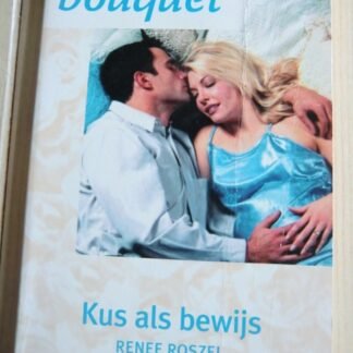Bouquet 2281: Kus als bewijs / Renee Roszel