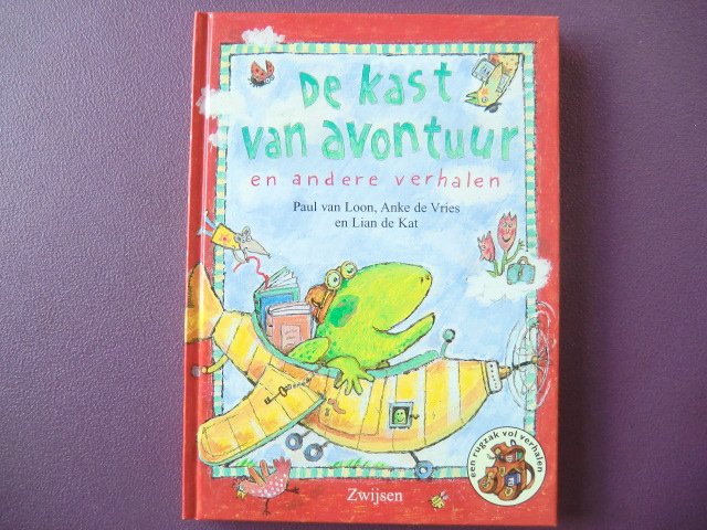 De kast van avontuur en andere verhalen / Paul van Loon / Anke de Vries / Lian de Kat (AVI E3; harde kaft)