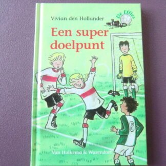Een super doelpunt / Vivian den Hollander (AVI M4; harde kaft)