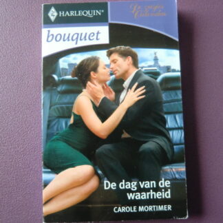 Bouquet 2651: De dag van de waarheid / Carole Mortimer