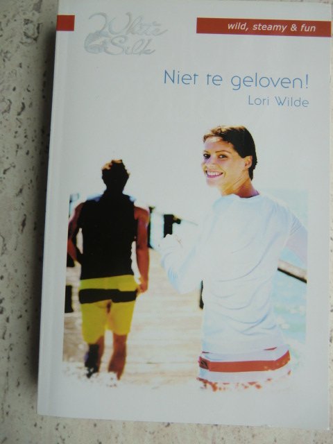White Silk 53: Niet te geloven! / Lori Wilde