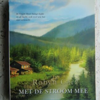 Met de stroom mee / Robyn Carr (HQN Roman 7)