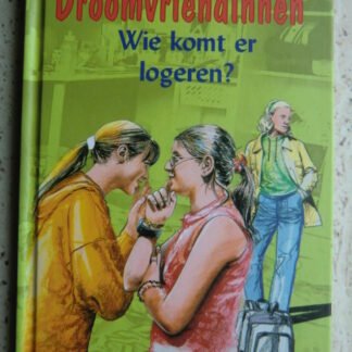 Droomvriendinnen: Wie komt er logeren? / Susan Saunders (AVI 6 ; harde kaft)