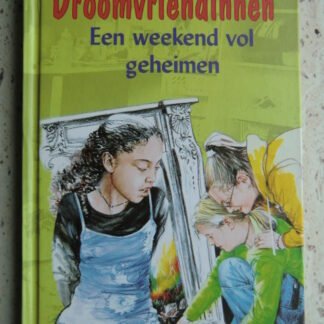 Droomvriendinnen: Een weekend vol geheimen / Susan Saunders (AVI 6 ; harde kaft)