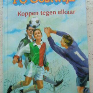 FC Oosterwijk; Koppen tegen elkaar / Jaap-Wim van der Horst ( AVI 7-8 ; Hardcover )