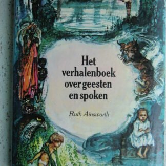 Het verhalenboek over geesten en spoken / Ruth Ainsworth (AVI 9 ; Harde kaft)
