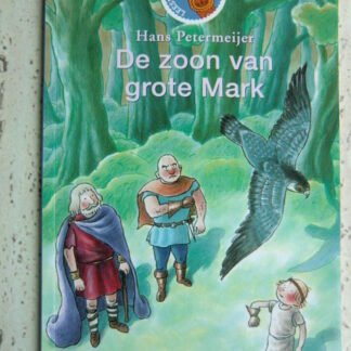 De zoon van grote Mark / Hans Petermeijer (Leesleeuw; AVI E4 ; zachte kaft)