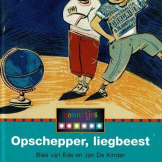 Opschepper, liegbeest / Bies van Ede (AVI E4 ; Harde kaft)