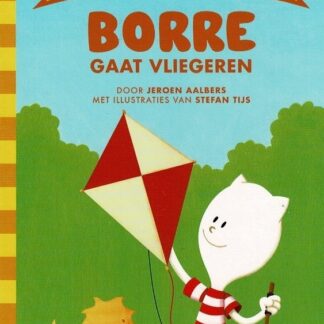 Borre gaat vliegeren / Jeroen Aalbers (AVI Start - E4 Samenleesboek ; Harde kaft)