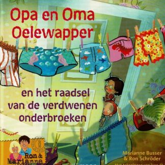 Opa en oma Oelewapper en het raadsel van de verdwenen onderbroeken / Marianne Busser (Harde kaft)