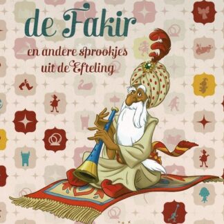 De tuinman en de fakir en andere sprookjes uit de Efteling (Harde kaft)