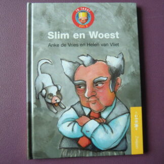 Slim en Woest / Anke de Vries (AVI E3 ; Harde kaft)