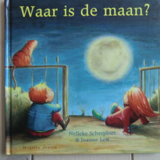 Waar is de maan? / Nelleke Scherpbier (Harde kaft)