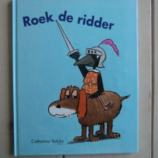 Roek de ridder / Catharina Valckx (Harde kaft)