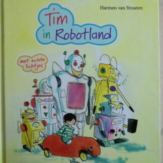 Tim in Robotland / Harmen van Straaten (Harde kaft)