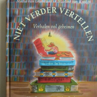 Niet verder vertellen: verhalen vol geheimen / Maria van Donkelaar (Harde kaft)