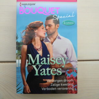 Bouquet Special: Verborgen droom / Zalige kwelling / Verboden verovering / Maisey Yates