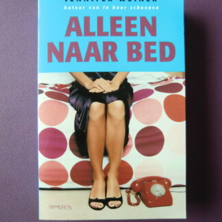 Alleen naar bed / Jenniffer Weiner