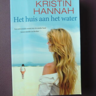 Het huis aan het water / Kristin Hannah (Paperback)