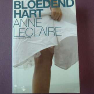 Bloedend hart / Anne Leclaire (zachte kaft)