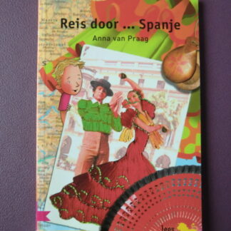 Reis door ... Spanje!! / Anna van Praag  (leesleeuw AVI E5)