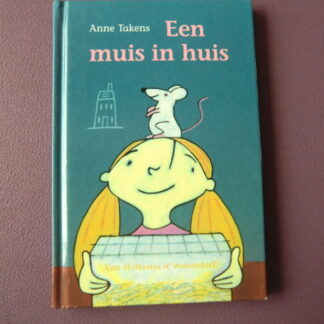 Een muis in huis / Anne Takens (AVI M3; harde kaft)