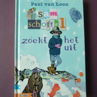 Sam Schoffel zoekt het uit / Paul van Loon (AVI E4; harde kaft)