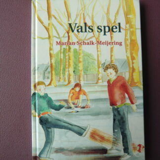 Vals spel / MArian Schalk-Meijering (AVI E5; harde kaft)