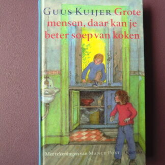 Grote mensen, daar kan je beter soep van koken / Guus Kuijer (AVI E5; harde kaft)