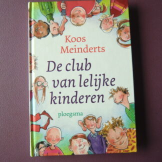 De club van de lelijke kinderen / Koos Meinderts (AVI E7, harde kaft)