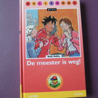 De meester is weg! / Henk Hokke (AVI E5, harde kaft)