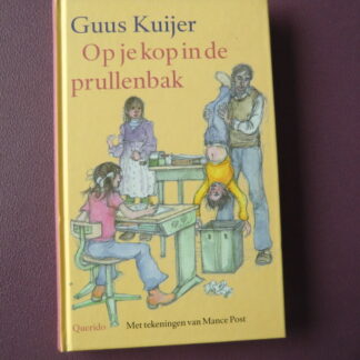 Op je kop in de prullenbak / Guus Kuijer ( AVI E5 ; harde kaft )