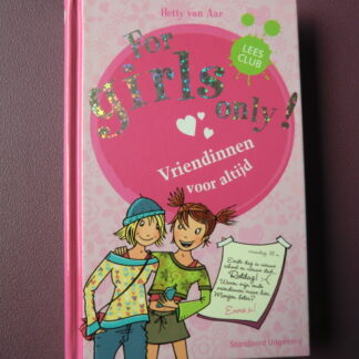 For girls only: Vriendinnen voor altijd / Hetty van Aar (AVI Plus ; Harde kaft)