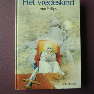 Het vredeskind / Ann Phillips (AVI Plus ; Harde kaft)