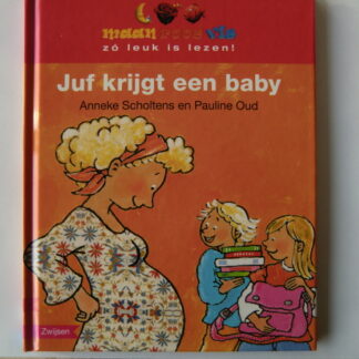 Juf krijgt een baby / Anneke Scholtens (AVI E3 ;  harde kaft)